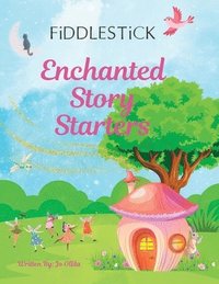 bokomslag Fiddlestick Enchanted Story Starters: Read-Aloud Story Prompts for Imaginative Minds