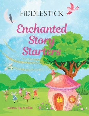 bokomslag Fiddlestick Enchanted Story Starters: Read-Aloud Story Prompts for Imaginative Minds