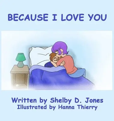 Shelby D Jones - Because I Love You, Inbunden. Tillgänglighet: Lägg i varukorg