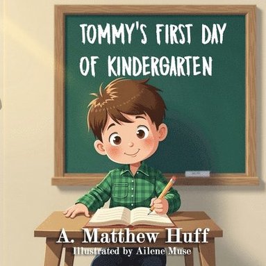 A Matthew Huff - Tommy's First Day of Kindergarten, Häftad