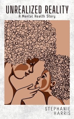Stephanie Harris - Unrealized Reality, Häftad