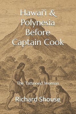 Hawai'i & Polynesia Before Captain Cook: The Tattooed Woman
