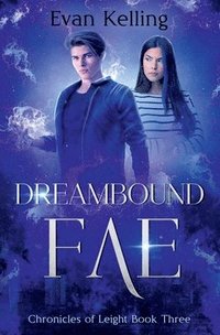 bokomslag Dreambound Fae: Chronicles of Leight Book Three