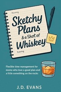 bokomslag Sketchy Plans & a Shot of Whiskey