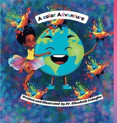 Elizabeth Elizabeth Uchegbu - A Color Adventure, Inbunden