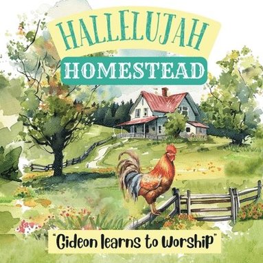bokomslag Hallelujah HOMESTEAD - "Gideon Learns To Worship"