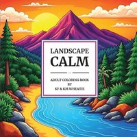 bokomslag Landscape Calm: A uniquely shaped coloring book of captivating, mountain and serene landscapes designed to Reduce Stress, Refocus, and Bring Back the
