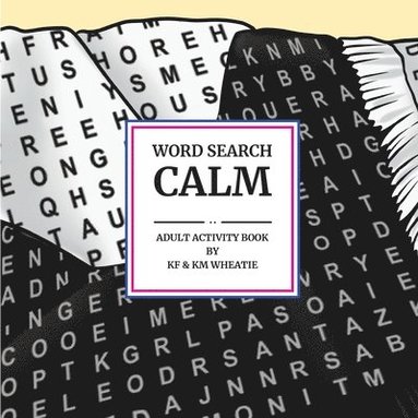 bokomslag Word Search Calm: Discover the calm of embarking on a stress-relieving activity searching for hidden words!