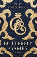 Kelly Scarborough - Butterfly Games: A Novel, Häftad