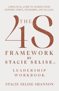 bokomslag The 4S Framework by Stacie Selise Leadership Workbook