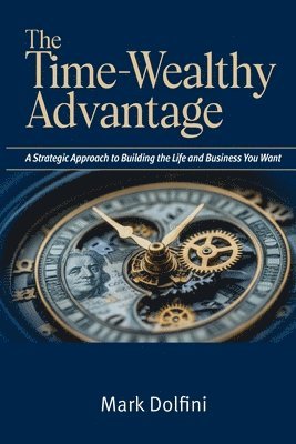bokomslag Time-Wealthy Advantage