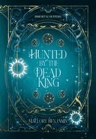 Mallory Benjamin - Hunted by the Dead King, Inbunden