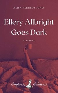 bokomslag Ellery Allbright Goes Dark