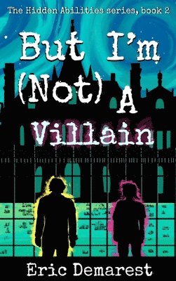 bokomslag But I'm Not A Villain