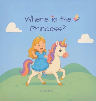 Jessica Koenig - Where Is the Princess?, Inbunden