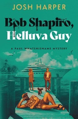 bokomslag Bob Shapiro, Helluva Guy