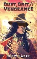 Drew Baker - Dust, Grit, and Vengeance, Häftad