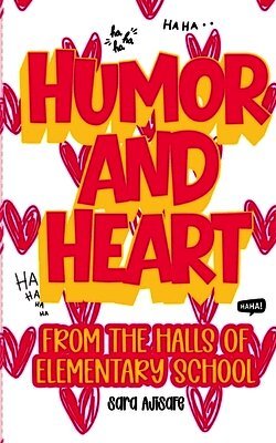 Sara Ajisafe - Humor and Heart: From the Halls of Elementary School, Häftad