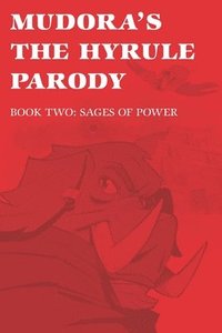 bokomslag Mudora's The Hyrule Parody: Book Two: Sages of Power