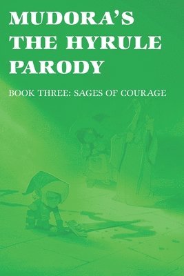 bokomslag Mudora's The Hyrule Parody: Book Three: Sages of Courage