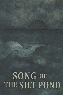 Song Of The Silt Pond 1