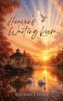 Rosemary J Fisher - Heaven's Waiting Room, Inbunden. Tillgänglighet: Lägg i varukorg