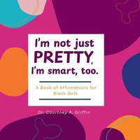 bokomslag I'm Not Just Pretty, I'm Smart, Too