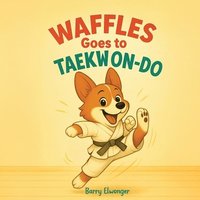 bokomslag Waffles Goes to Taekwondo