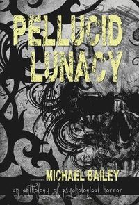 bokomslag Pellucid Lunacy