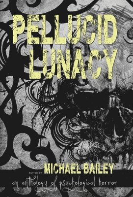 Pellucid Lunacy 1