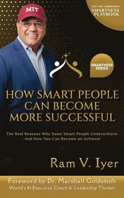 bokomslag How Smart People Can Become More Successful: The Real Reasons Why Some Smart People Underachieve-And How You Can Become an Achiever