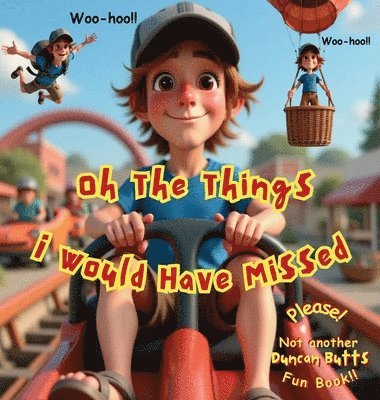 Oh The Things I Would Have Missed