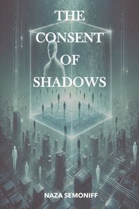 bokomslag Consent of Shadows