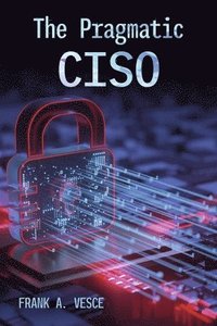 bokomslag The Pragmatic Ciso