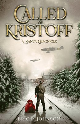 Eric P. Johnson, Eric P Johnson - Called of Kristoff a Santa Chronicle, Häftad