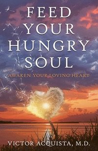 bokomslag Feed Your Hungry Soul