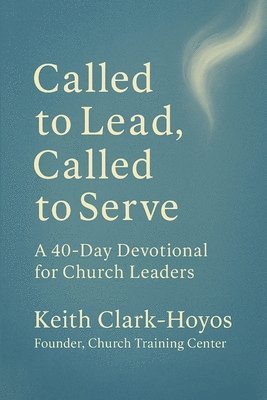 Called to Lead, Called to Serve