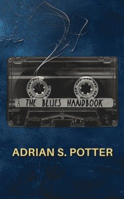 Adrian S Potter - Blues Handbook, Häftad
