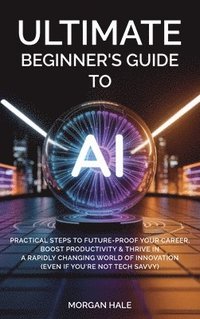 bokomslag Ultimate Beginner's Guide to AI