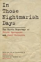 Josef Zelkowicz - In Those Nightmarish Days: The Ghetto Reportage of Peretz Opoczynski and Josef Zelkowicz, Häftad
