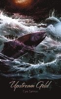 Cyle Salmon - Upstream Gold, Häftad
