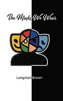 Langston Brown - Masks We Wear, Häftad