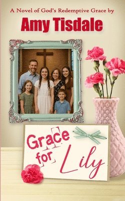 Amy Tisdale - Grace For Lily, Häftad