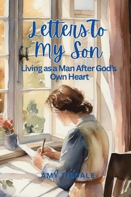 bokomslag Letters to my son: Living as a man after God's own heart