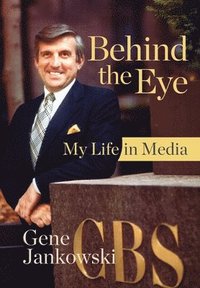 bokomslag Behind the Eye: My Life in Media
