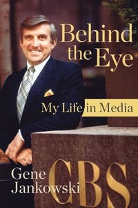 bokomslag Behind the Eye: My Life in Media
