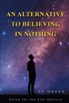bokomslag Alternative to Believing in Nothing