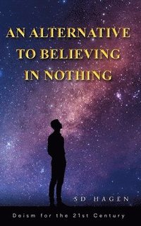 bokomslag Alternative to Believing in Nothing