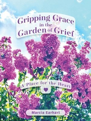bokomslag Gripping Grace in the Garden of Grief