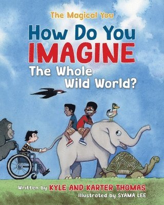 Kyle Thomas, Karter Thomas - How Do You IMAGINE the Whole Wild World?, Häftad